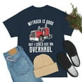 thumbnail image 4 of Funny Trucker My Truck Is Good But I Could Use An Overhaul T-shirt, 4 of 4