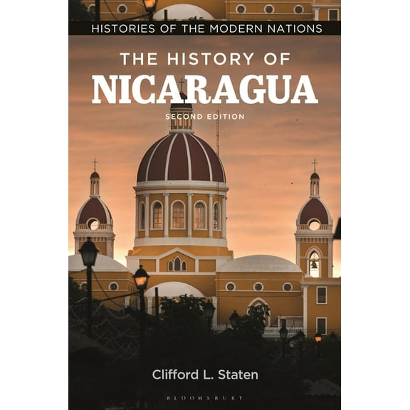 Histories of the Modern Nations The History of Nicaragua, (Hardcover)