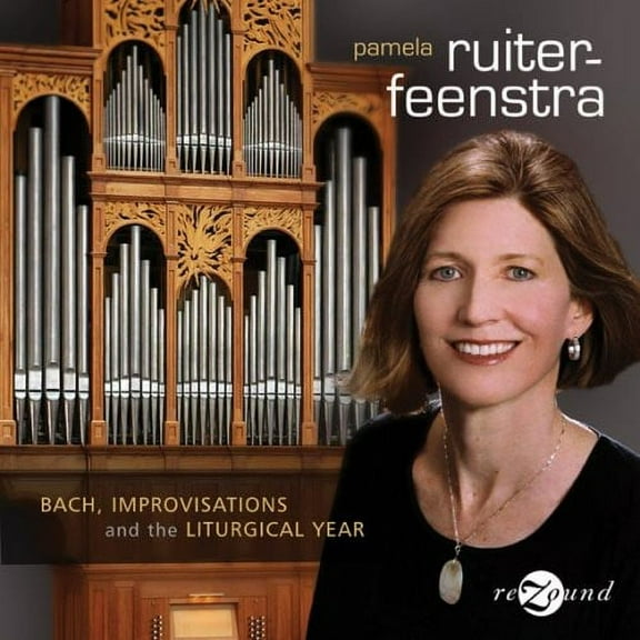 Pamela Ruiter-Feenstra - Bach Improvisations & the Liturgical Year - Music & Performance - CD