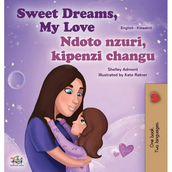 English Swahili Bilingual Collection Sweet Dreams, My Love (English Swahili Bilingual Book for Kids), (Hardcover)