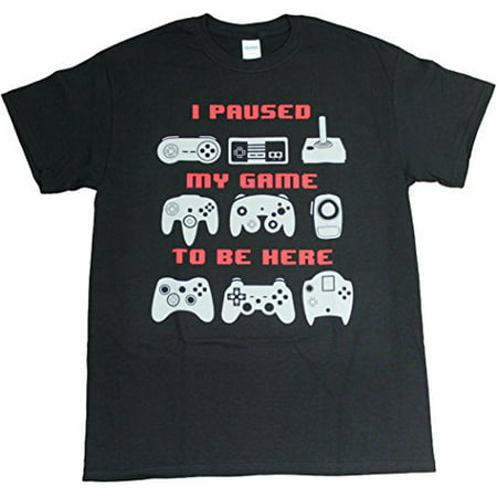 I Paused My Game To Be Here Video Game Adult Mens Unisex Funny T-Shirt Black (X-Large)
