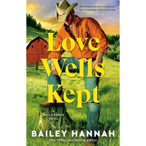 Wells Ranch Love Wells Kept: A Wells Ranch Novel, (Paperback)