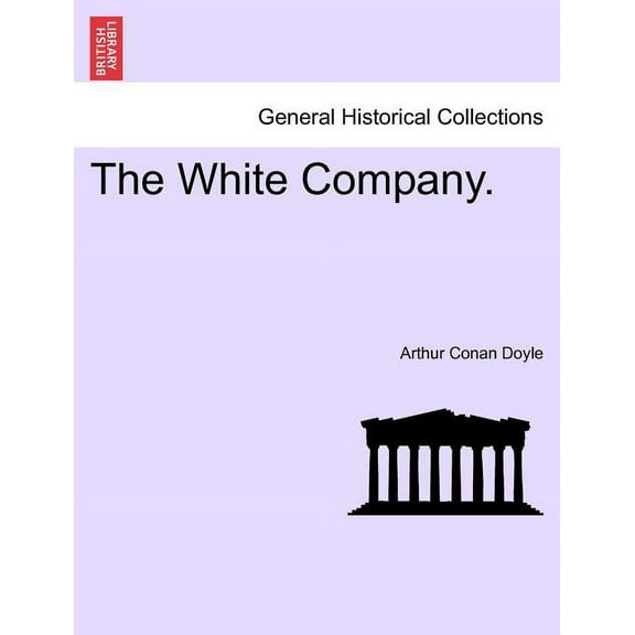 The White Company. Vol. I, (Paperback)
