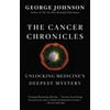 The Cancer Chronicles : Unlocking Medicine's Deepest Mystery (Paperback)