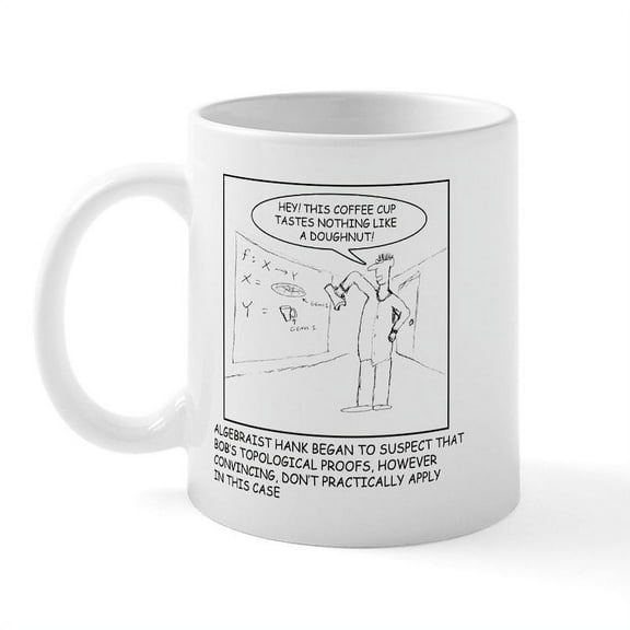 CafePress - Topology Joke Mug - 11 oz Ceramic Mug - Novelty Coffee Tea Cup