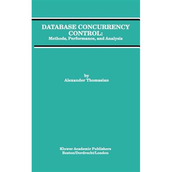 Pre-Owned Advances in Database Systems: Database Concurrency Control: Methods, Performance, and Analysis (Hardcover)