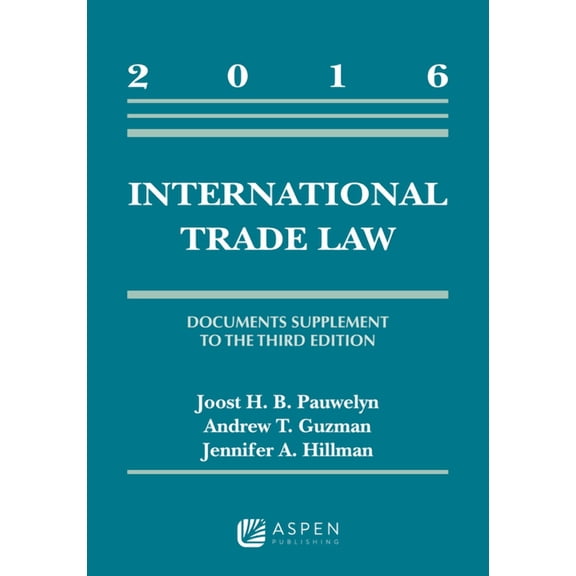 Supplements International Trade Law: Documents Supplement to the Third Edition, 2016, (Paperback)