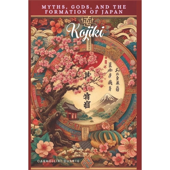 Religiões Do Mundo Kojiki: Myths, Gods, and the Formation of Japan, (Paperback)
