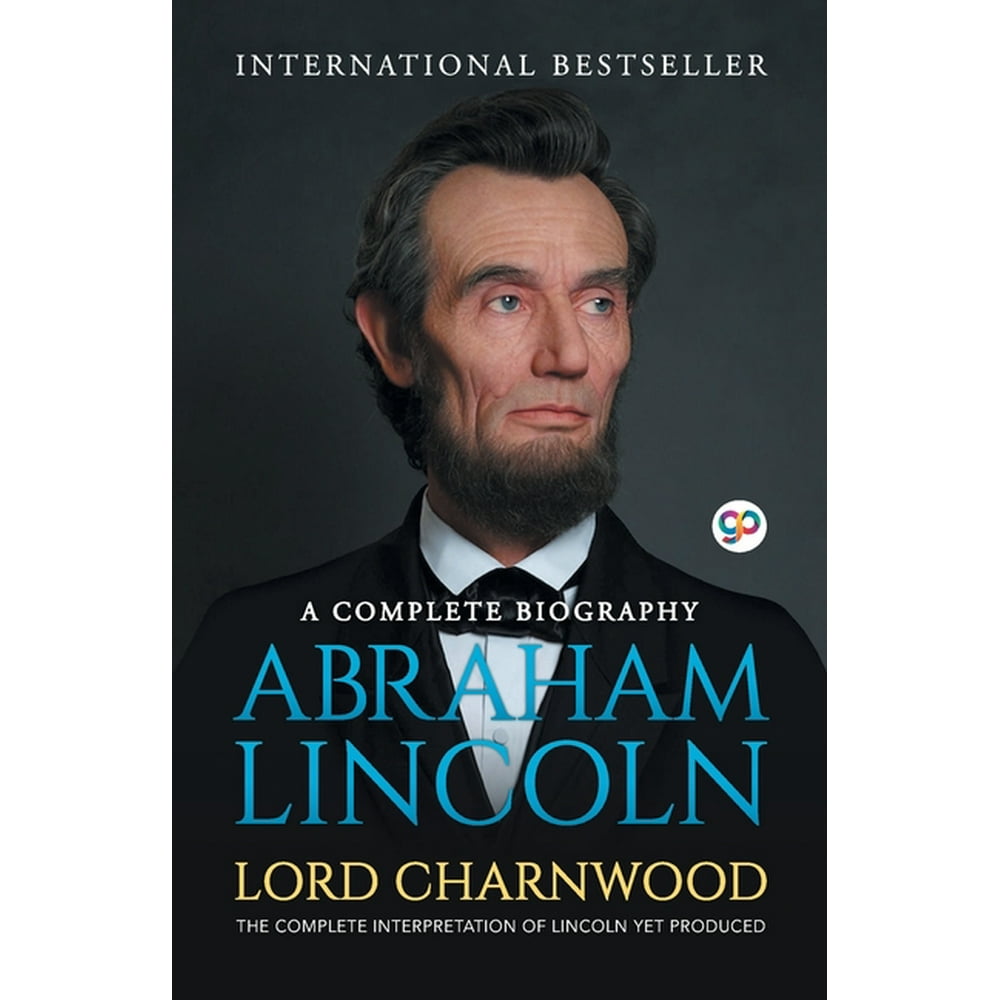 a complete biography of abraham lincoln