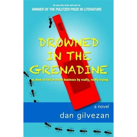 Drowned In The Grenadine (Paperback) By Dan Gilvezan