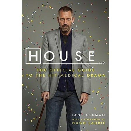 House, M.D. : The Official Guide to the Hit Medical