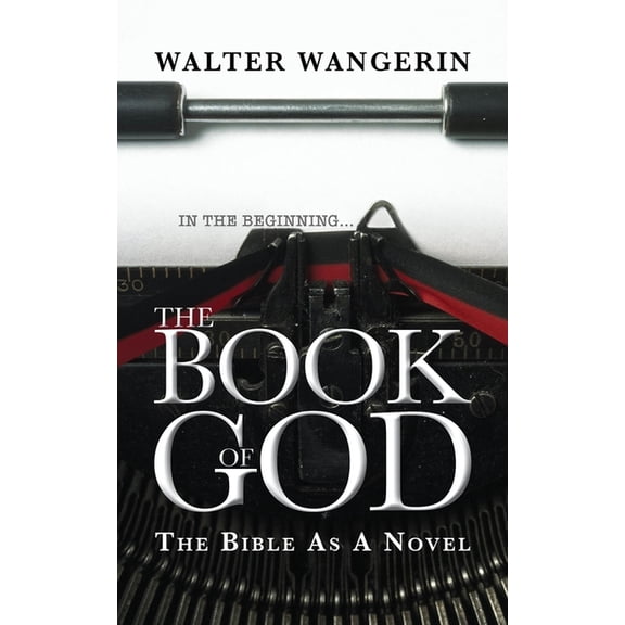 The Book of God: The Bible as a novel, (Paperback)