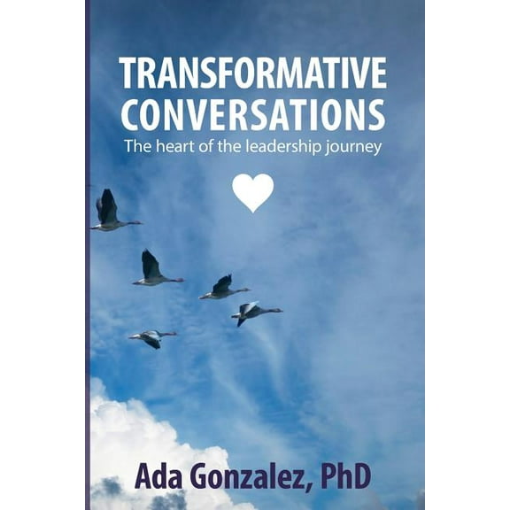Transformative Conversations: The heart of the leadership journey (Paperback)