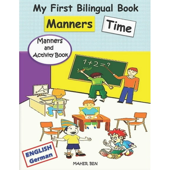 German-English Bilingual Books for Child My First Bilingual Book - Manners Time (English-German): A children's Book About Manners, Kindness and Empathy Kindness , Book 7, (Paperback)