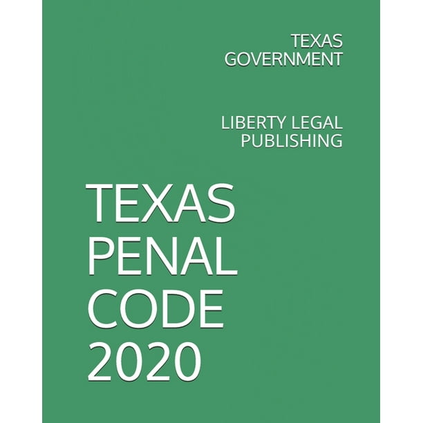 Texas Penal Code 2020 Liberty Legal Publishing (Paperback) Walmart