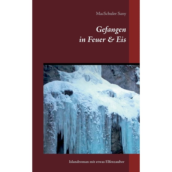 Gefangen in Feuer & Eis, (Paperback)
