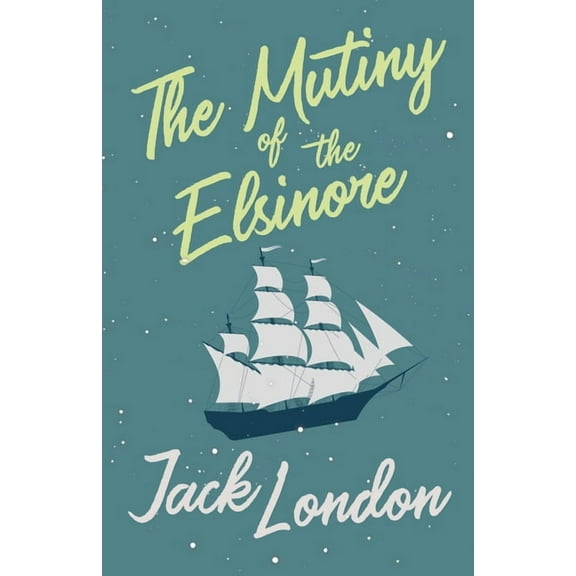 The Mutiny of the Elsinore, (Paperback)