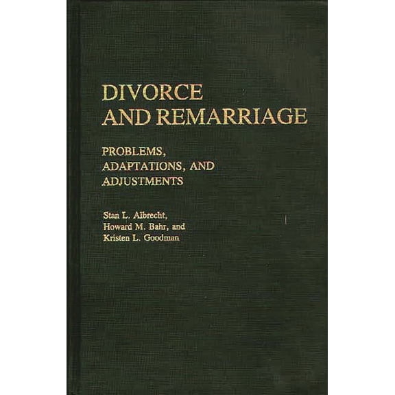 Contributions in Women's Studies Divorce and Remarriage: Problems, Adaptations, and Adjustments, Book 42, (Hardcover)