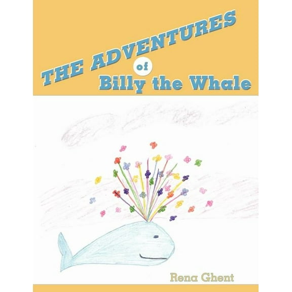 The Adventures of Billy the Whale, (Paperback)