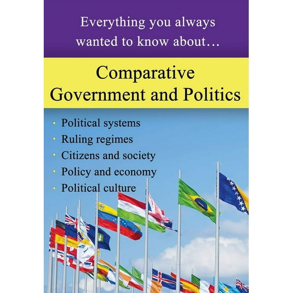 Comparative Government and Politics: Everything you always wanted to know about..., (Paperback)