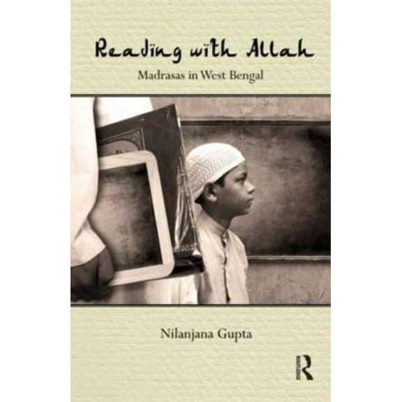 Reading with Allah: Madrasas in West Bengal, (Hardcover)