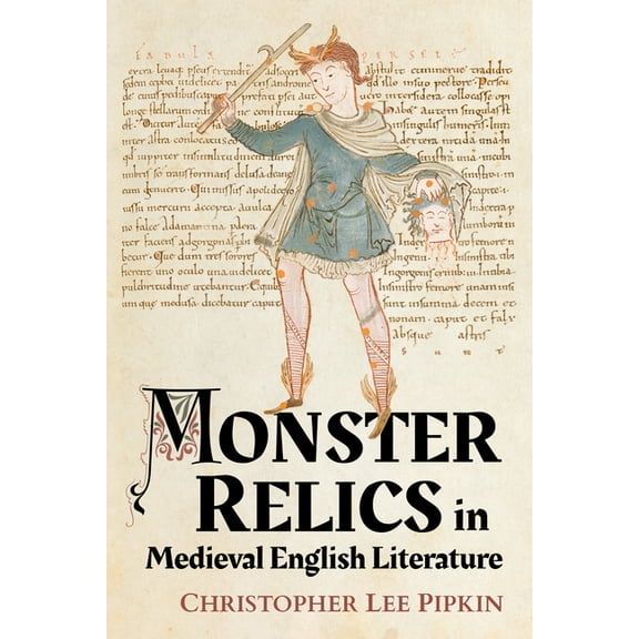 Monster Relics in Medieval English Literature, (Paperback)