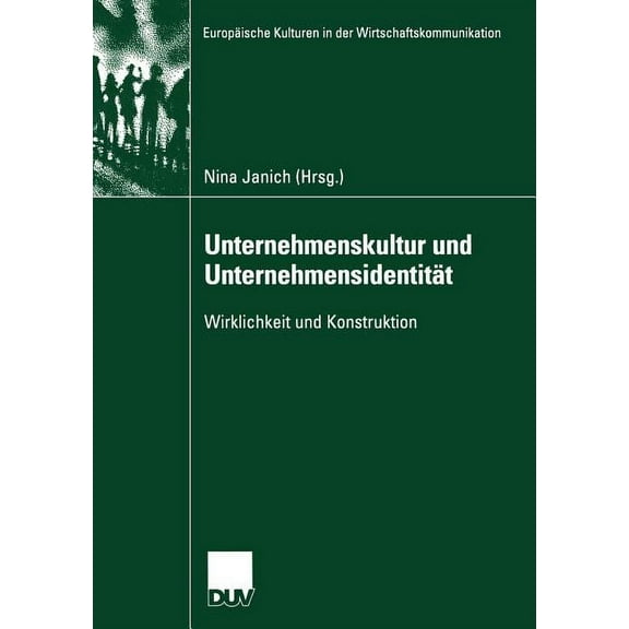 EuropÃ¤ische Kulturen in Der Wirtschaftsk Unternehmenskultur Und UnternehmensidentitÃ¤t: Wirklichkeit Und Konstruktion, Book 5, (Paperback)