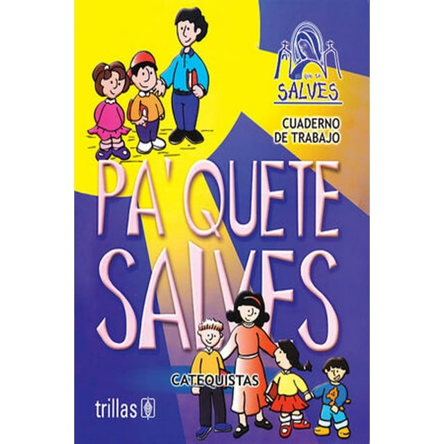 Pa'Quete Salves. Catequistas, Cuaderno De Trabajo