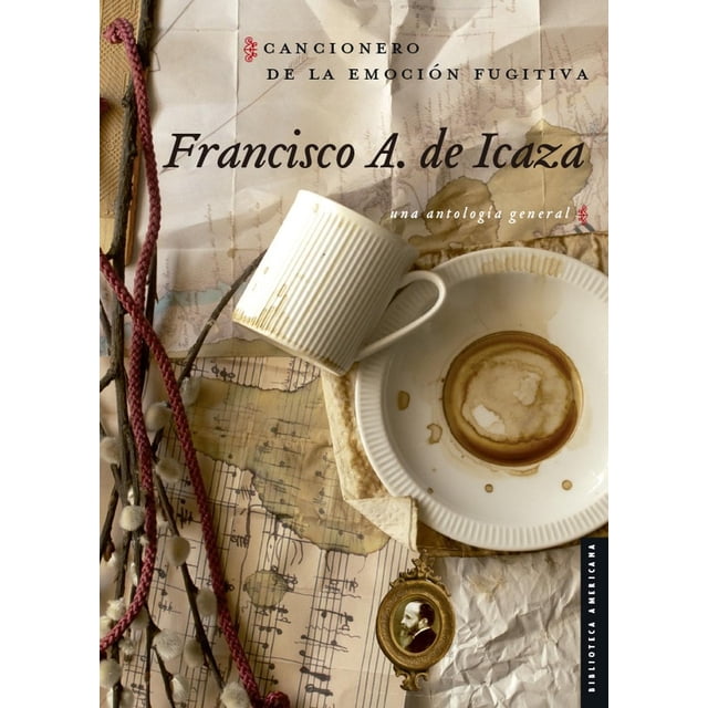 Cancionero de la emoción fugitiva. Una antología general