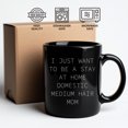thumbnail image 5 of Domestic Medium Hair Cat Mom's Black Coffee Mug, I Just Want To Be A Stay At Home Mom, 5 of 7