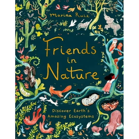 Friends in Nature: Discover Earth's Amazing Ecosystems, (Hardcover)