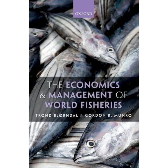 The Economics and Management of World Fisheries, (Hardcover)