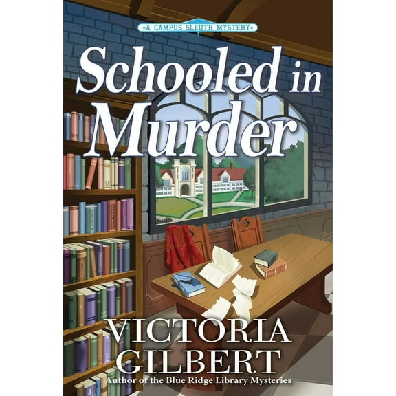 A Campus Sleuth Mystery Schooled in Murder: A Campus Sleuth Mystery, (Paperback)