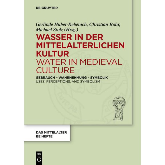 Mittelalter. Perspektiven MediÃ¤vistische Wasser in der mittelalterlichen Kultur / Water in Medieval Culture, Book 4, (Hardcover)