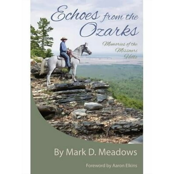 Echoes from the Ozarks: Memories of the Missouri Hills