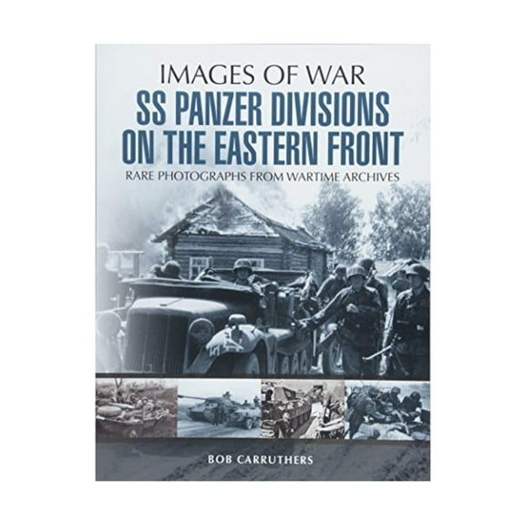Images of War: SS Panzer Divisions on the Eastern Front (Paperback)