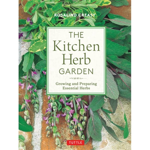 Pre-Owned The Kitchen Herb Garden: Growing and Preparing Essential Herbs (Paperback) 0804852308 9780804852302