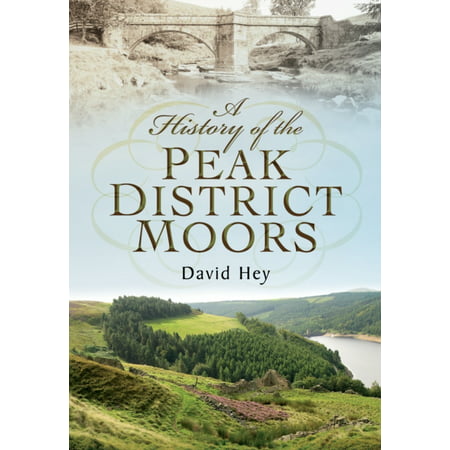 A History of the Peak District Moors (Paperback) (Best Places To Visit In Peak District)
