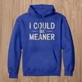 thumbnail image 2 of I Could Be Meaner Hoodie for Men Women Funny Sarcastic Graphic Hooded Sweatshirt with Pockets Pullover Top, 2 of 4