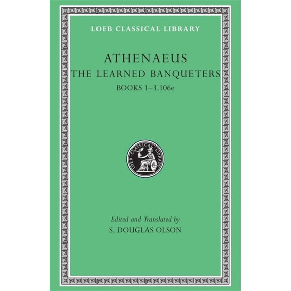 Loeb Classical Library: The Learned Banqueters, Volume I (Hardcover)