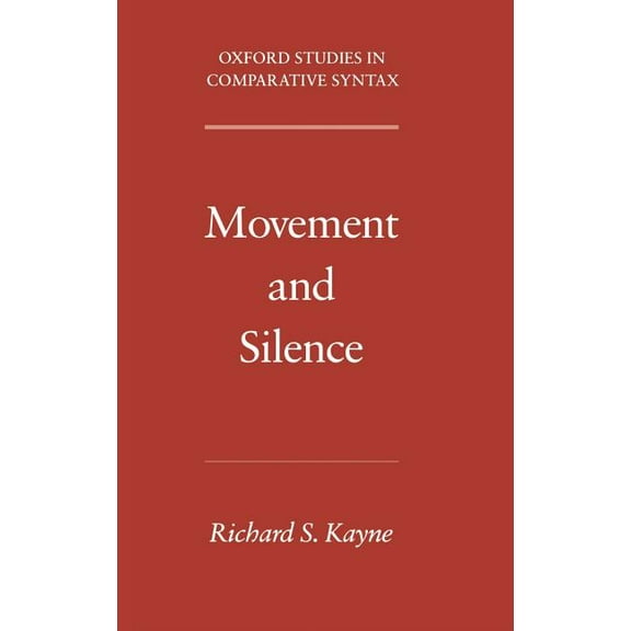 Oxford Studies in Comparative Syntax Movement and Silence, (Hardcover)