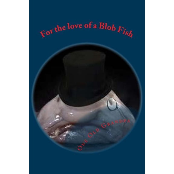 First Reader For the love of a Blob Fish, Book 5, (Paperback)