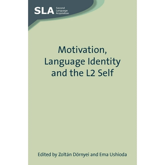 Second Language Acquisition Motivation, Language Identity and the L2 Self, Book 36, (Paperback)