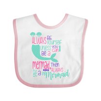 Inktastic Always be Yourself, Unless you can be a Mermaid Boys or Girls Baby Bib