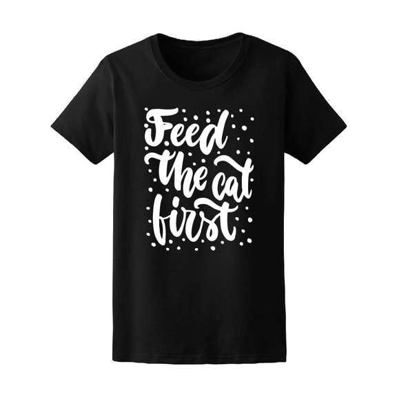 Feed The Cat First Lettering Tee Women's -Image by Shutterstock