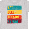 thumbnail image 4 of Inktastic Eat Sleep Theatre Repeat Drama Gift for Actor Boys or Girls Toddler T-Shirt, 4 of 5