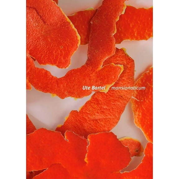 Ute Bartel: Mansionaticum, (Hardcover)