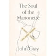 thumbnail image 2 of The Soul of the Marionette: A Short Inquiry Into Human Freedom, 2 of 2