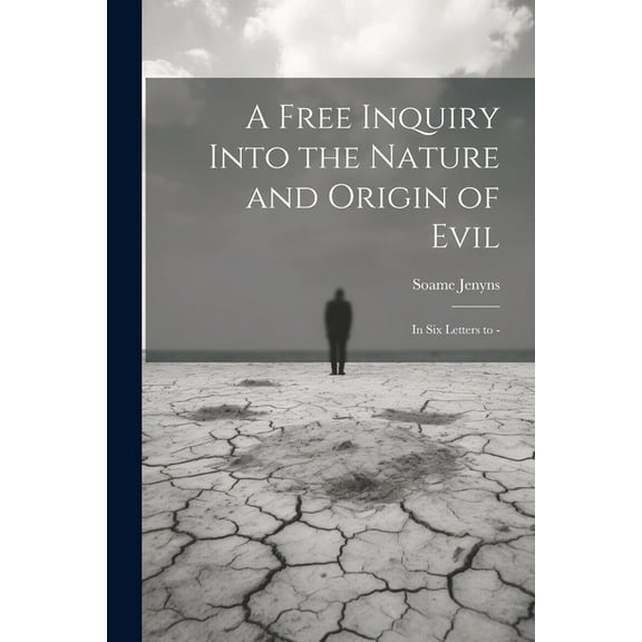 A Free Inquiry Into the Nature and Origin of Evil (Paperback)