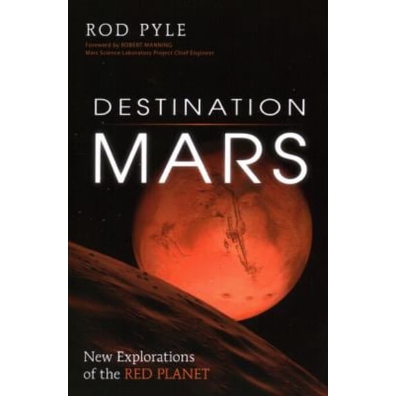 Pre-Owned Destination Mars: New Explorations of the Red Planet Paperback Rod Pyle